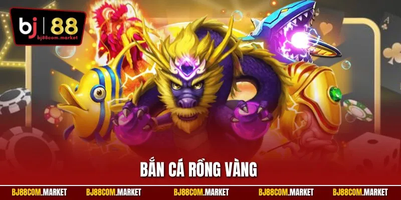 Bắn cá rồng vàng