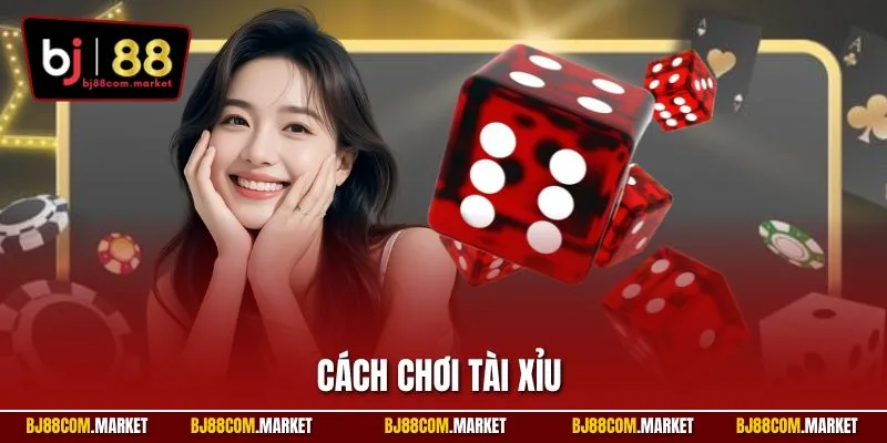 Cách chơi tài xỉu