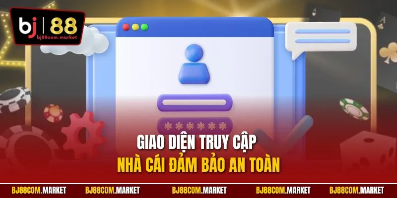 Giao diện truy cập nhà cái đảm bảo an toàn