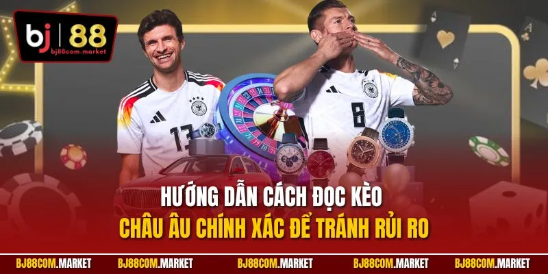 Hướng dẫn cách đọc kèo châu Âu chính xác để tránh rủi ro