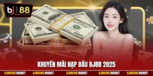 Khuyến mãi nạp đầu BJ88