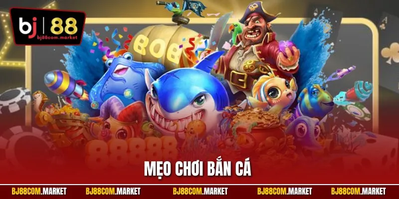 Mẹo chơi bắn cá