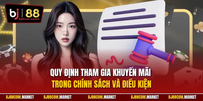 Quy định tham gia khuyến mãi trong chính sách và điều kiện 