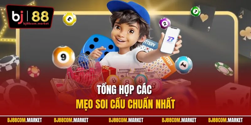 Tổng hợp các mẹo soi cầu chuẩn nhất