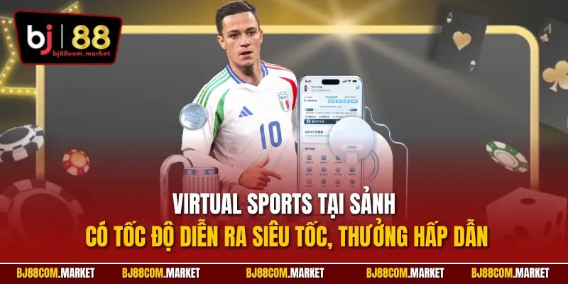 Virtual sports tại sảnh có tốc độ diễn ra siêu tốc, thưởng hấp dẫn